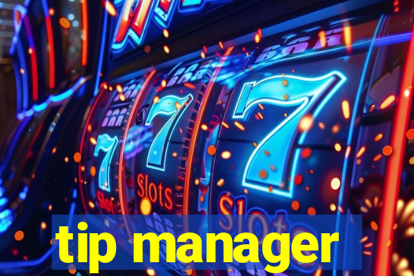 tip manager